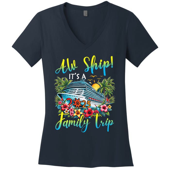 Aw Ship ItS A Family Trip 2025 Family Matching Cruise Trip Women's V-Neck T-Shirt