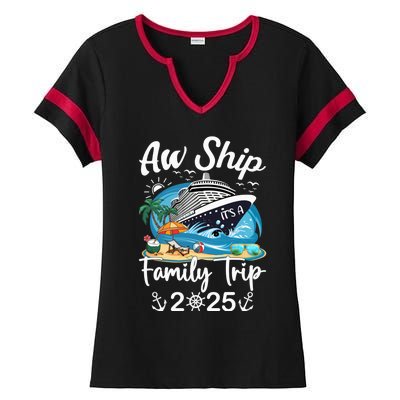 Aw Ship ItS A Family Trip 2025 Family Matching Cruise Trip Ladies Halftime Notch Neck Tee