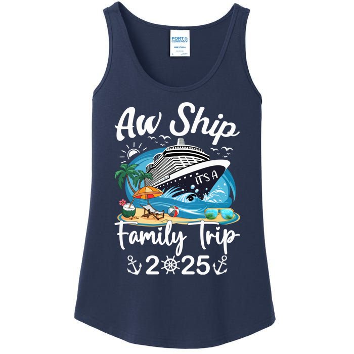 Aw Ship ItS A Family Trip 2025 Family Matching Cruise Trip Ladies Essential Tank