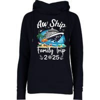 Aw Ship ItS A Family Trip 2025 Family Matching Cruise Trip Womens Funnel Neck Pullover Hood