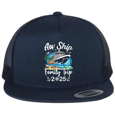 Aw Ship ItS A Family Trip 2025 Family Matching Cruise Trip Flatbill Hat