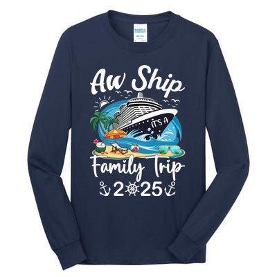 Aw Ship ItS A Family Trip 2025 Family Matching Cruise Trip Tall Long Sleeve T-Shirt