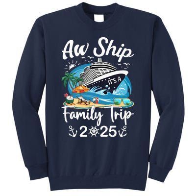 Aw Ship ItS A Family Trip 2025 Family Matching Cruise Trip Tall Sweatshirt