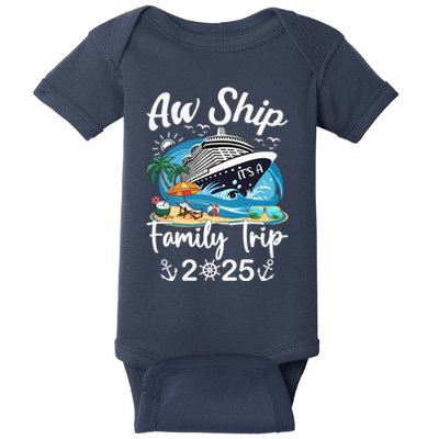 Aw Ship ItS A Family Trip 2025 Family Matching Cruise Trip Baby Bodysuit