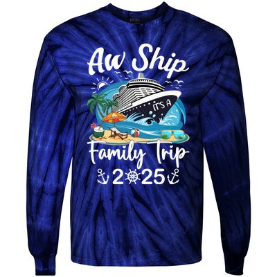 Aw Ship ItS A Family Trip 2025 Family Matching Cruise Trip Tie-Dye Long Sleeve Shirt