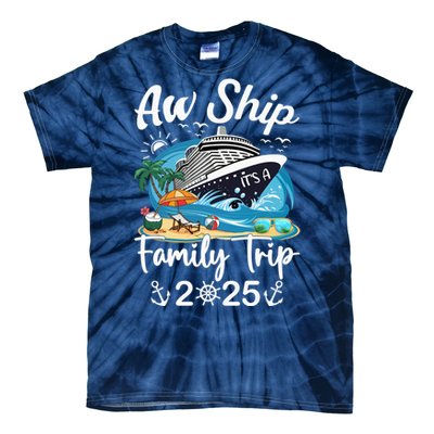 Aw Ship ItS A Family Trip 2025 Family Matching Cruise Trip Tie-Dye T-Shirt