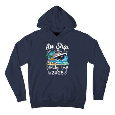 Aw Ship ItS A Family Trip 2025 Family Matching Cruise Trip Tall Hoodie