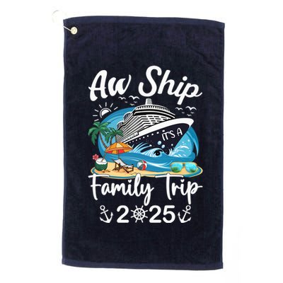 Aw Ship ItS A Family Trip 2025 Family Matching Cruise Trip Golf Towel