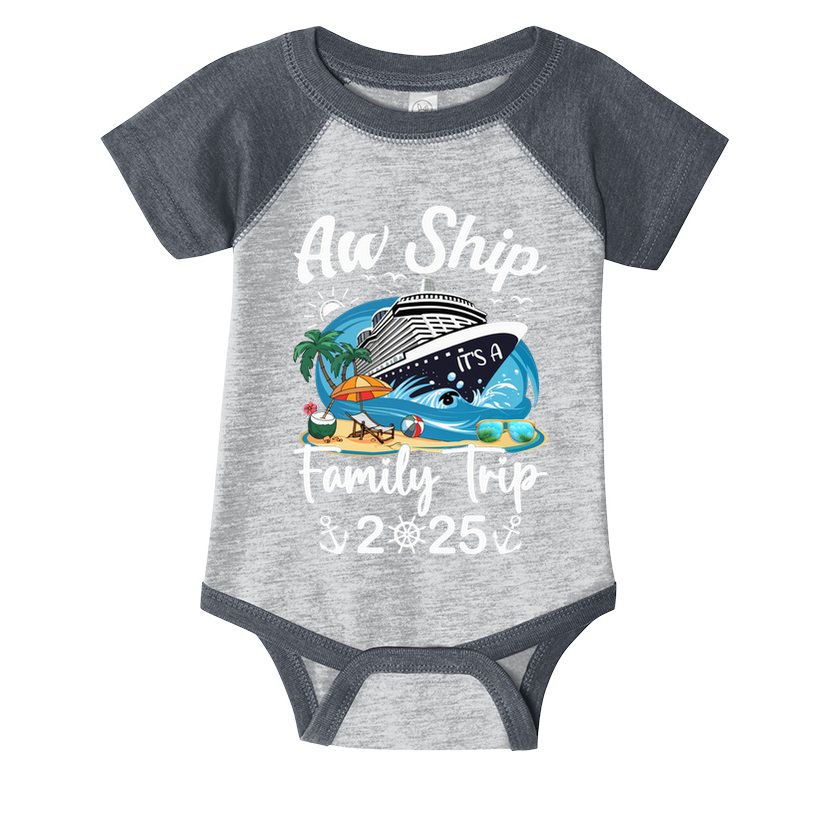 Aw Ship ItS A Family Trip 2025 Family Matching Cruise Trip Infant Baby Jersey Bodysuit