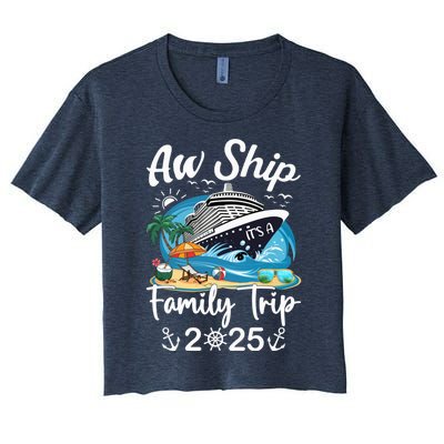 Aw Ship ItS A Family Trip 2025 Family Matching Cruise Trip Women's Crop Top Tee