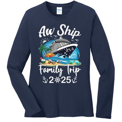 Aw Ship ItS A Family Trip 2025 Family Matching Cruise Trip Ladies Long Sleeve Shirt