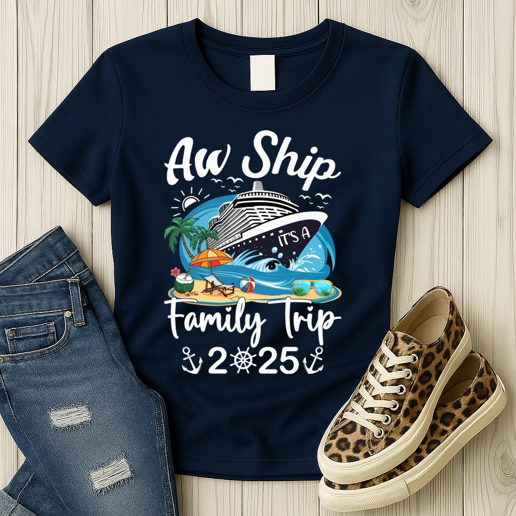 Aw Ship ItS A Family Trip 2025 Family Matching Cruise Trip Womens T-Shirt