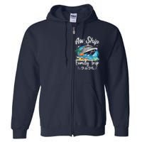 Aw Ship ItS A Family Trip 2025 Family Matching Cruise Trip Full Zip Hoodie