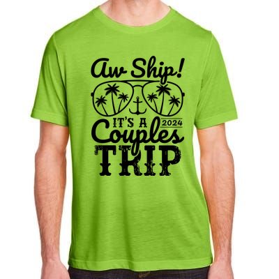 Aw Ship ItS A Couples Trip 2024 Couples Cruise Matching Funny Gift Adult ChromaSoft Performance T-Shirt