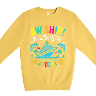 Aw Ship ItS A Family Trip 2025 Family Matching Cruise Premium Crewneck Sweatshirt