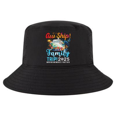 Aw Ship It's A Family Trip 2025 Family Matching Cruise Trip Cool Comfort Performance Bucket Hat