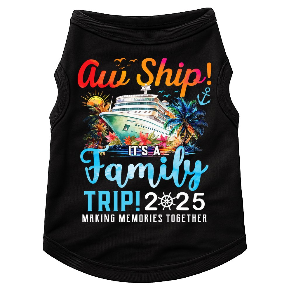 Aw Ship It's A Family Trip 2025 Family Matching Cruise Trip Doggie Tank