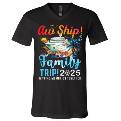 Aw Ship It's A Family Trip 2025 Family Matching Cruise Trip V-Neck T-Shirt