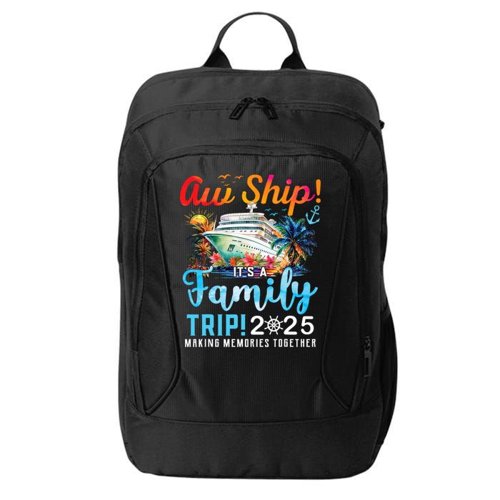 Aw Ship It's A Family Trip 2025 Family Matching Cruise Trip City Backpack