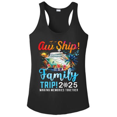 Aw Ship It's A Family Trip 2025 Family Matching Cruise Trip Ladies PosiCharge Competitor Racerback Tank