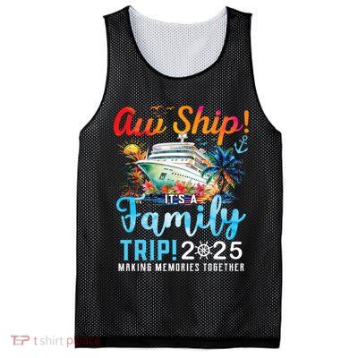 Aw Ship It's A Family Trip 2025 Family Matching Cruise Trip Mesh Reversible Basketball Jersey Tank