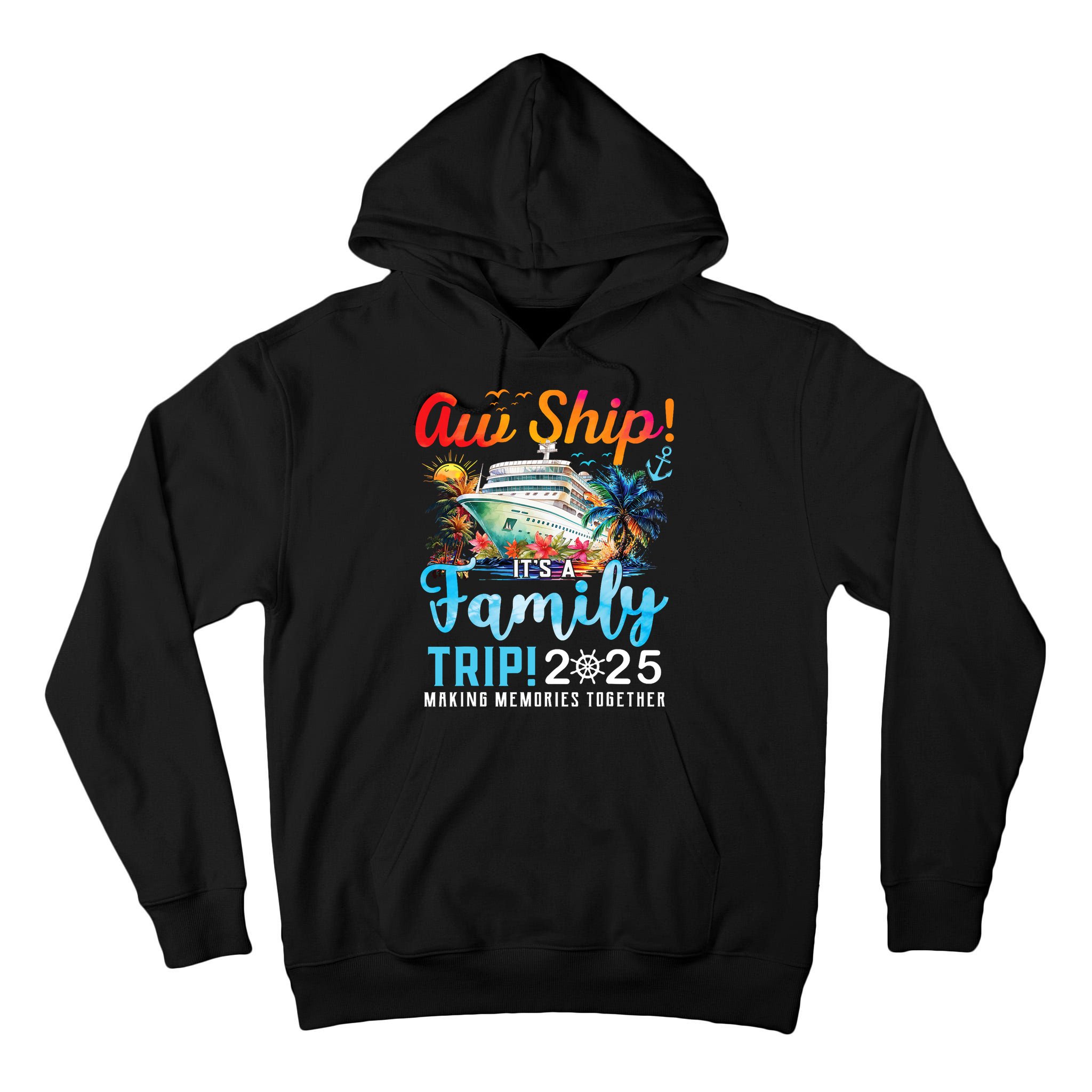 Aw Ship It's A Family Trip 2025 Family Matching Cruise Trip Tall Hoodie
