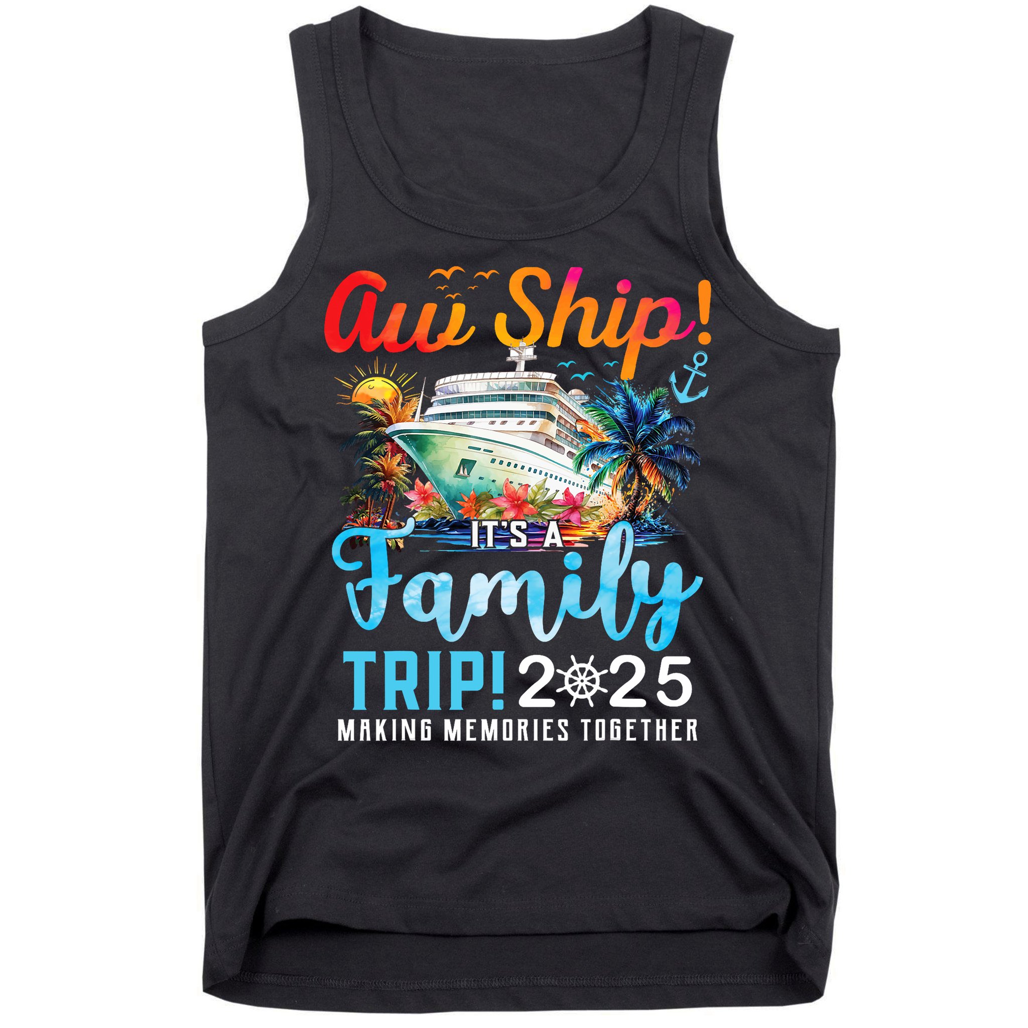 Aw Ship It's A Family Trip 2025 Family Matching Cruise Trip Tank Top