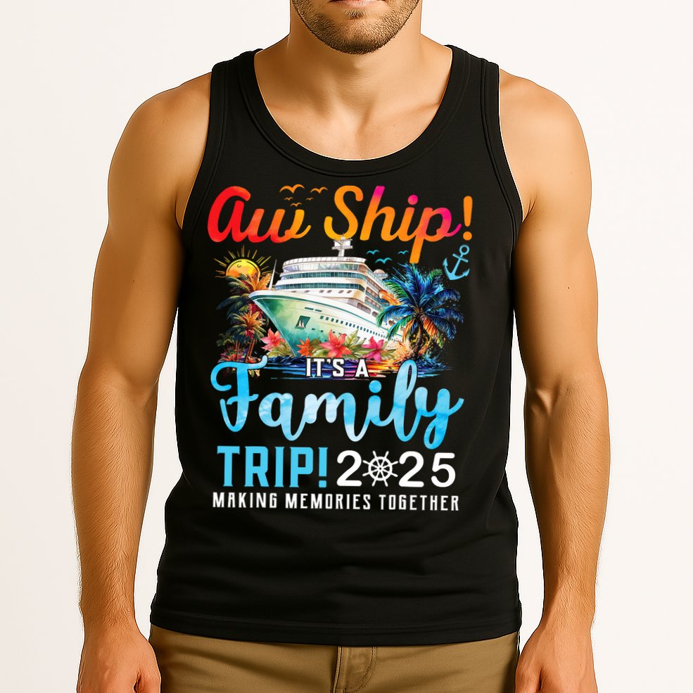 Aw Ship It's A Family Trip 2025 Family Matching Cruise Trip Tank Top