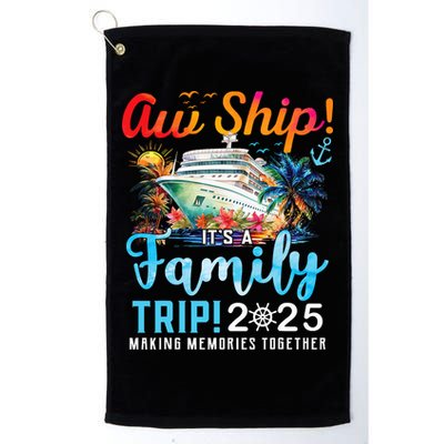 Aw Ship It's A Family Trip 2025 Family Matching Cruise Trip Golf Towel