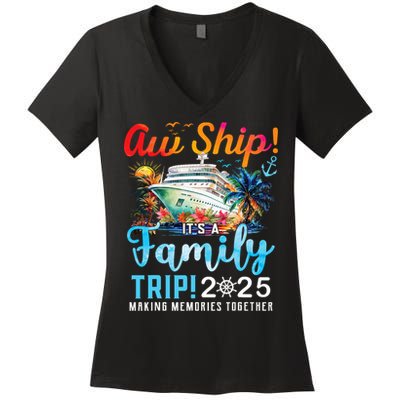 Aw Ship It's A Family Trip 2025 Family Matching Cruise Trip Women's V-Neck T-Shirt