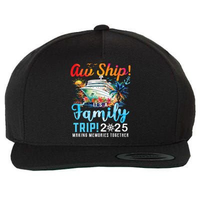 Aw Ship It's A Family Trip 2025 Family Matching Cruise Trip Wool Snapback Cap