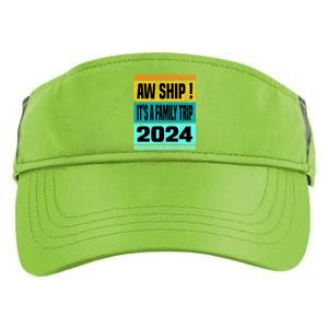 Aw Ship ItS A Family Trip 2024 Matching Family Cruise 2024 Gift Adult Drive Performance Visor