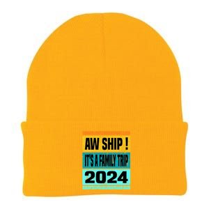 Aw Ship ItS A Family Trip 2024 Matching Family Cruise 2024 Gift Knit Cap Winter Beanie