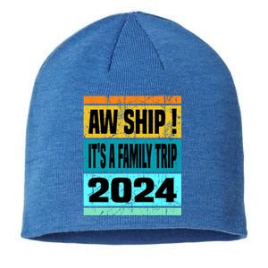 Aw Ship ItS A Family Trip 2024 Matching Family Cruise 2024 Gift Sustainable Beanie