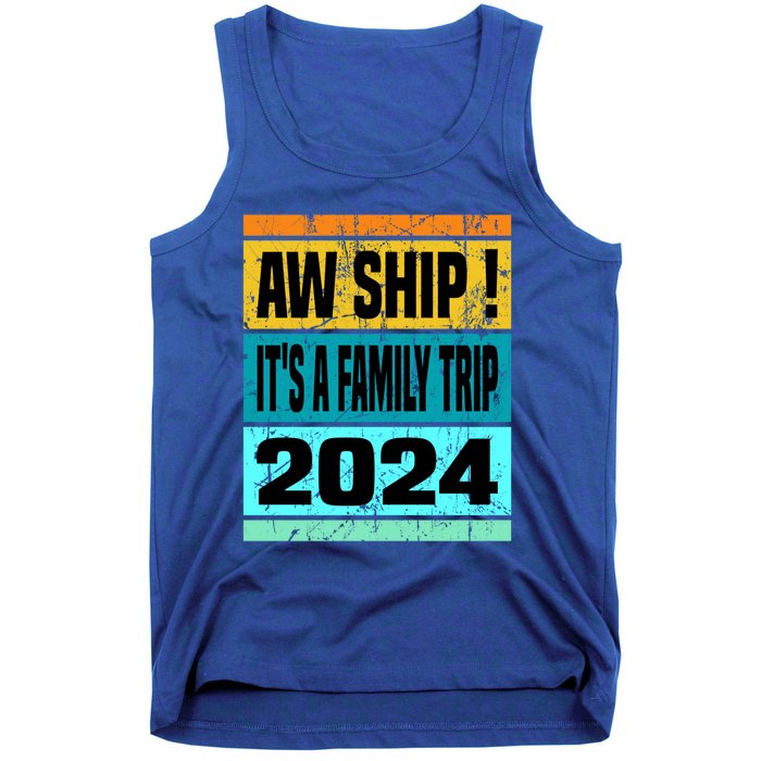 Aw Ship ItS A Family Trip 2024 Matching Family Cruise 2024 Gift Tank Top