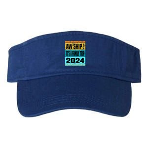 Aw Ship ItS A Family Trip 2024 Matching Family Cruise 2024 Gift Valucap Bio-Washed Visor