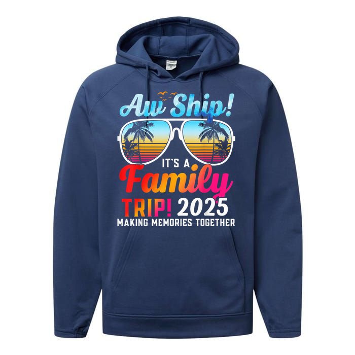 Aw Ship Its A Family Trip 2025 Family Cruise 2025 Performance Fleece Hoodie