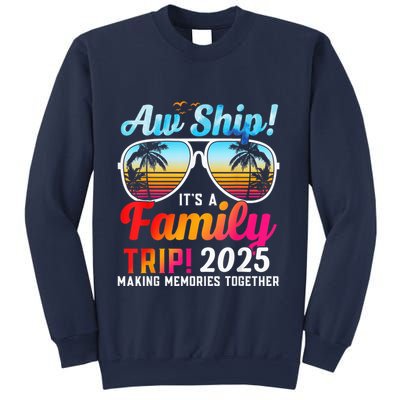 Aw Ship Its A Family Trip 2025 Family Cruise 2025 Sweatshirt