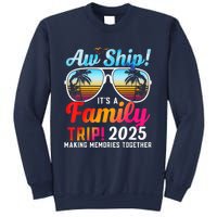 Aw Ship Its A Family Trip 2025 Family Cruise 2025 Sweatshirt