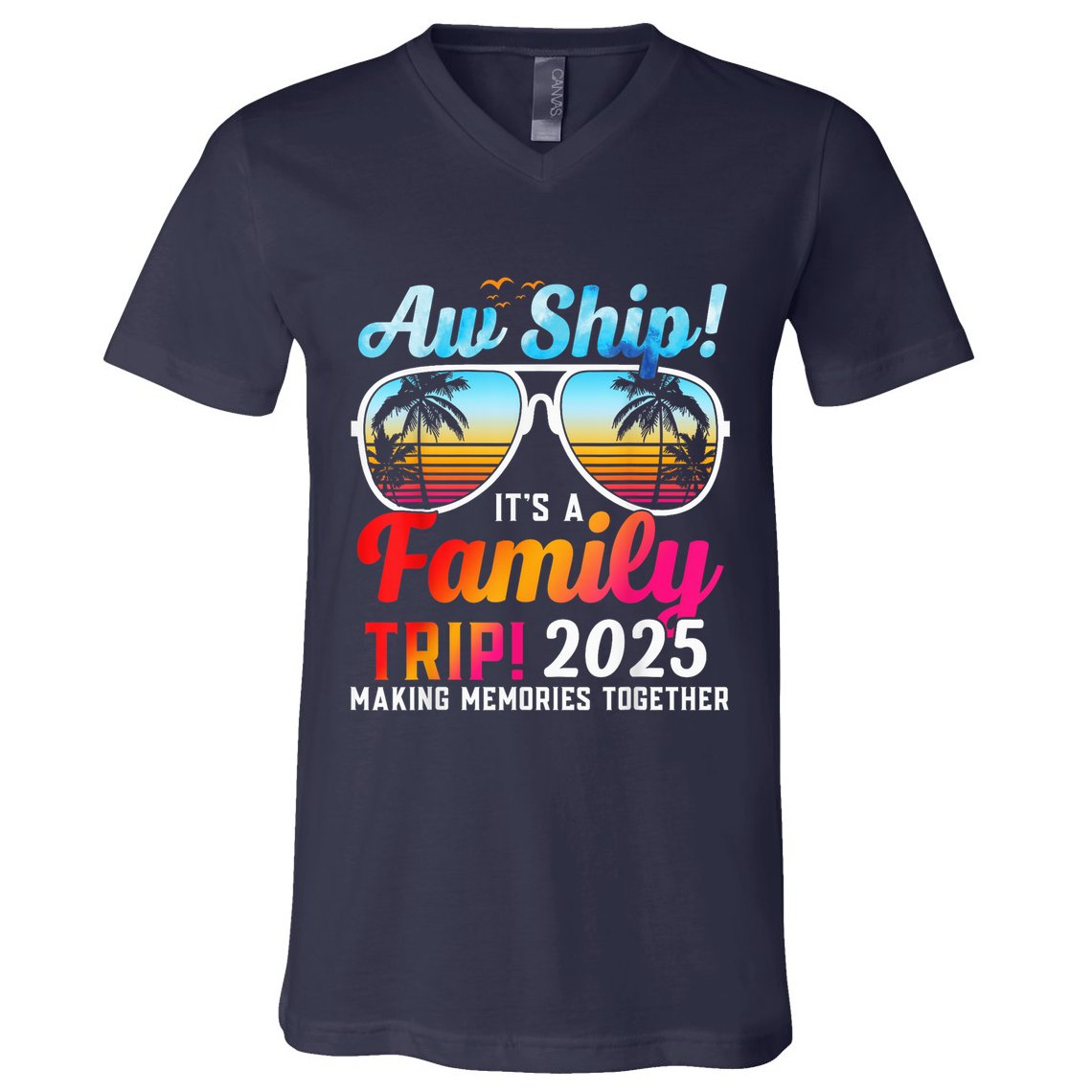 Aw Ship Its A Family Trip 2025 Family Cruise 2025 V-Neck T-Shirt