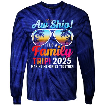 Aw Ship Its A Family Trip 2025 Family Cruise 2025 Tie-Dye Long Sleeve Shirt