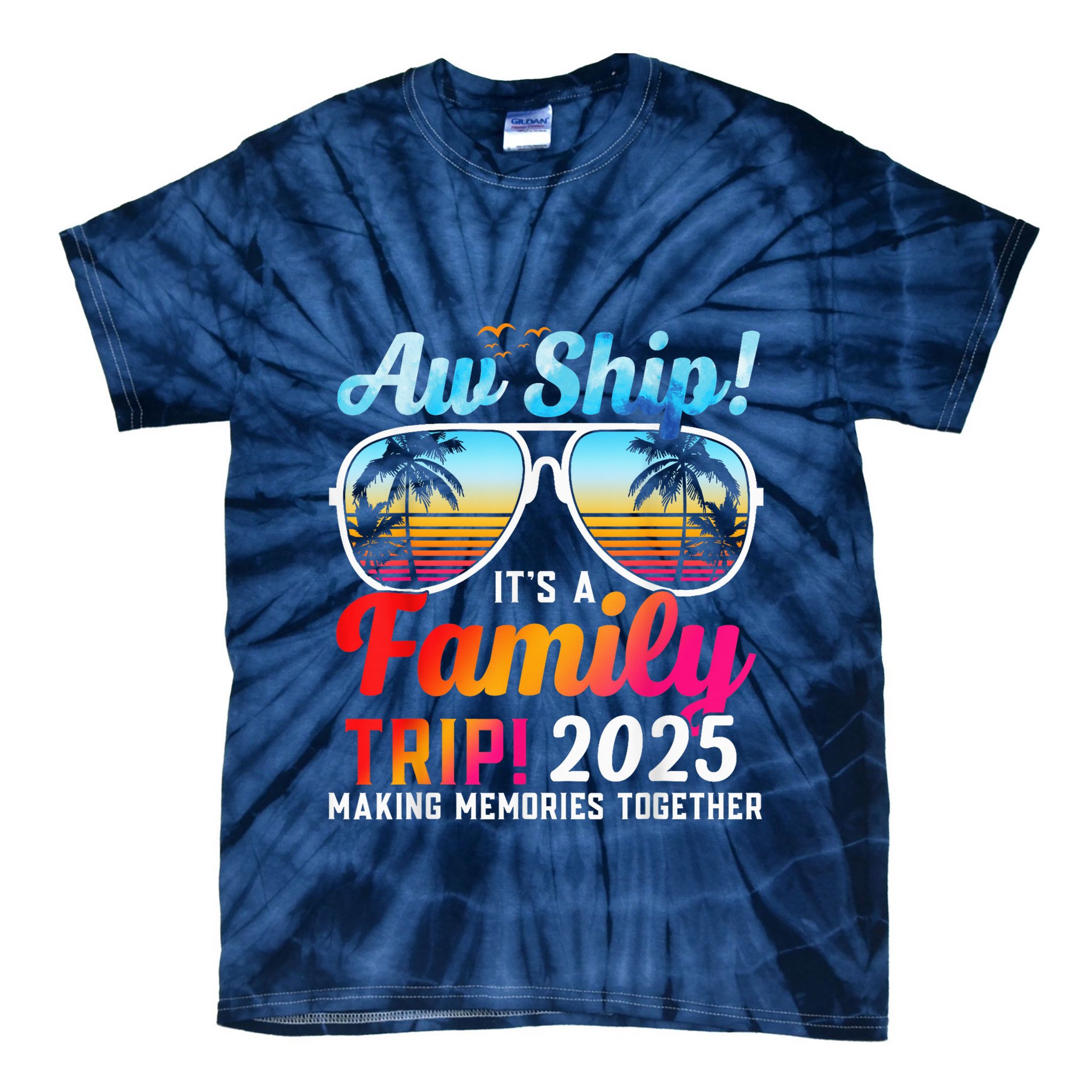 Aw Ship Its A Family Trip 2025 Family Cruise 2025 Tie-Dye T-Shirt