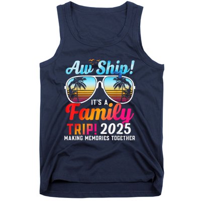 Aw Ship Its A Family Trip 2025 Family Cruise 2025 Tank Top