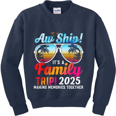 Aw Ship Its A Family Trip 2025 Family Cruise 2025 Kids Sweatshirt