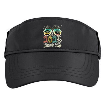 Aw Ship ItS A Family Trip 2025 Vacation Matching Cruise Adult Drive Performance Visor