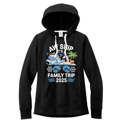 Aw Ship ItS A Family Trip 2025 Women's Fleece Hoodie