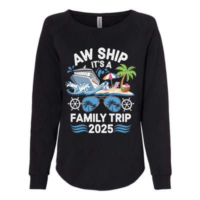 Aw Ship ItS A Family Trip 2025 Womens California Wash Sweatshirt