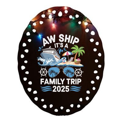 Aw Ship ItS A Family Trip 2025 Ceramic Oval Ornament