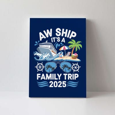 Aw Ship ItS A Family Trip 2025 Canvas