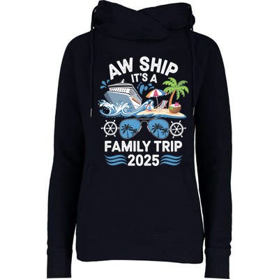 Aw Ship ItS A Family Trip 2025 Womens Funnel Neck Pullover Hood